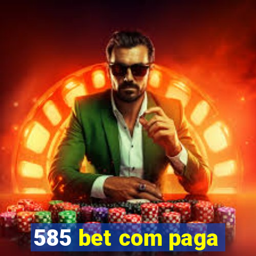 585 bet com paga